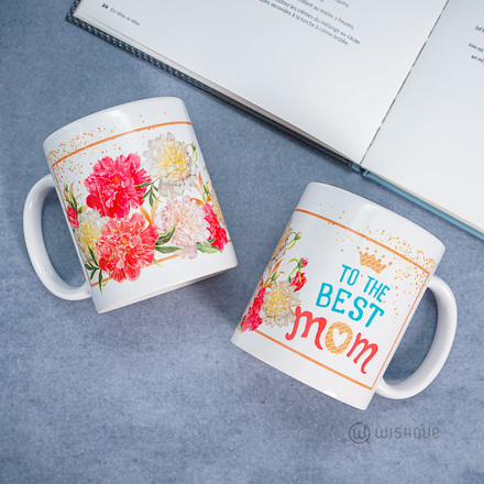 To The Best Mom Floral Printed Mug